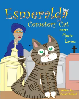 Esmeralda the Cemetery Cat Meets Marie Laveau: Hope Beyond Grief Paperback  April 25, 2024