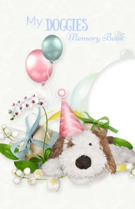 My Doggies MEMORY BOOK: Classic Keepsake Memory Book/Photo Album for all occasions Paperback  November 4, 2018